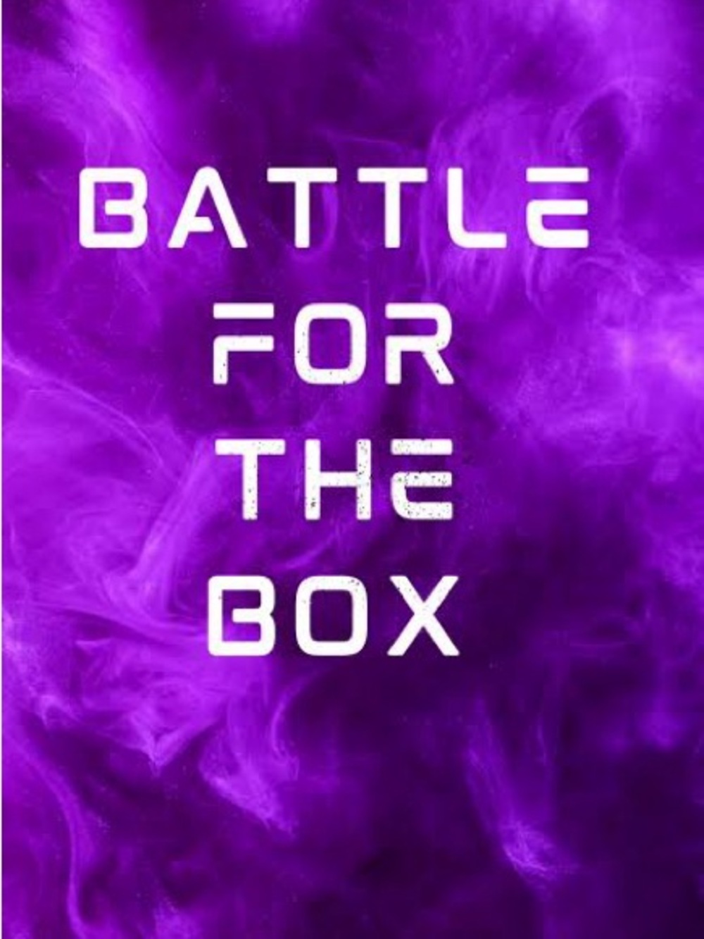 “Battle For The Box” Friday, May 29th, 7pm EST.
